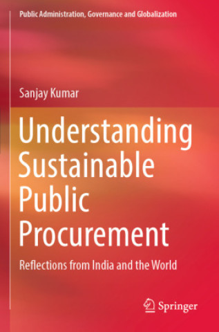 Könyv Understanding Sustainable Public Procurement Sanjay Kumar