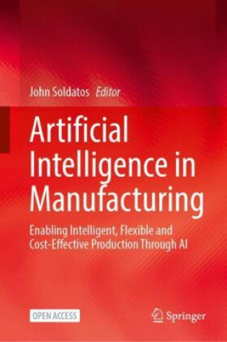 Kniha Artificial Intelligence in Manufacturing John Soldatos