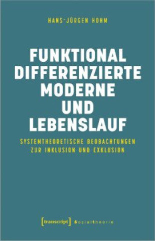 Kniha Funktional differenzierte Moderne und Lebenslauf Hans-Jürgen Hohm