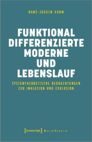 Książka Funktional differenzierte Moderne und Lebenslauf Hans-Jürgen Hohm