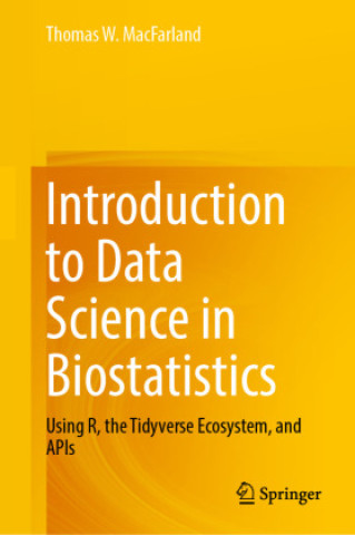 Carte Introduction to Data Science in Biostatistics Thomas W. MacFarland