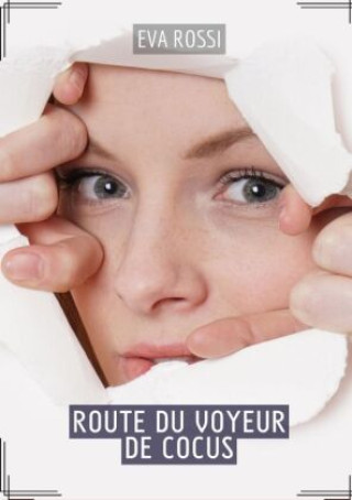 Könyv Route du Voyeur de Cocus Eva Rossi