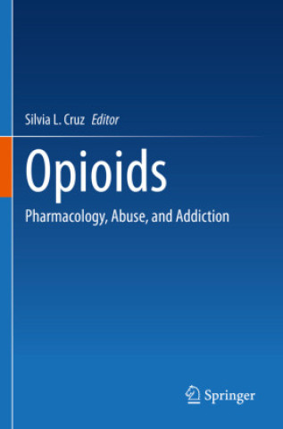 Knjiga Opioids Silvia L. Cruz