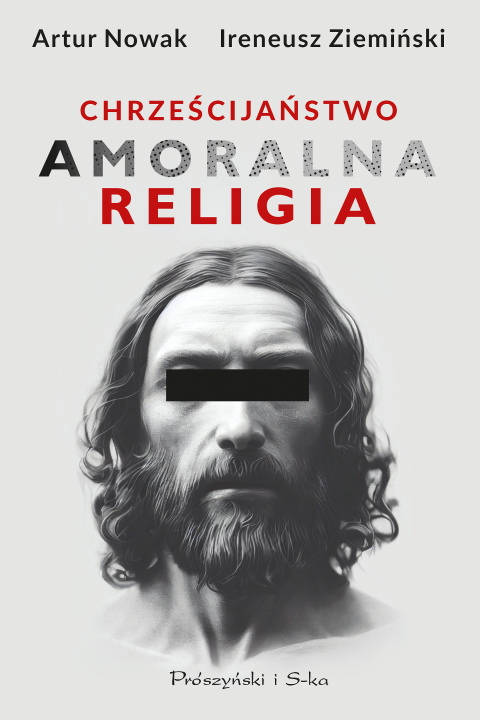 Book Chrześcijaństwo. Amoralna religia Artur Nowak