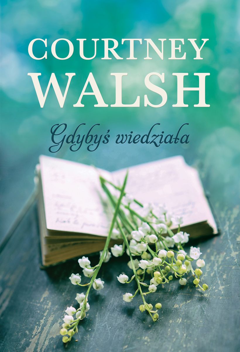 Kniha Gdybyś wiedziała Courtney Walsh