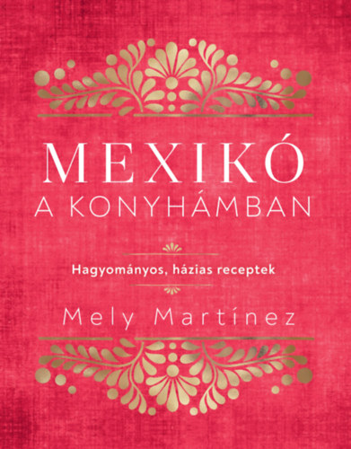 Knjiga Mexikó a konyhámban Mely Martínez