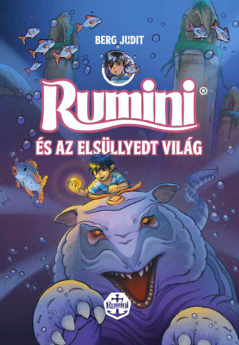Könyv Rumini és az elsüllyedt világ - új rajzokkal Berg Judit