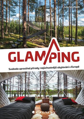 Book Glamping - Luxusní kempování na nejkrásnějších místech Evropy Julia Shattauer