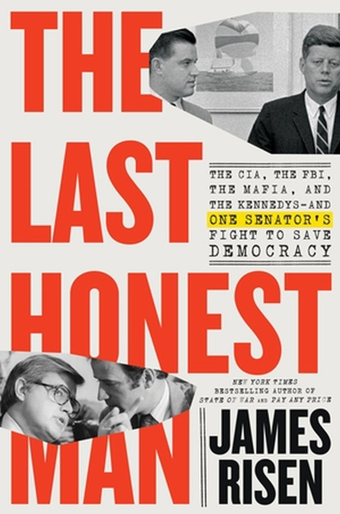 Książka The Last Honest Man: The Cia, the Fbi, the Mafia, and the Kennedys--And One Senator's Fight to Save Democracy Thomas Risen