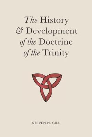 Książka The History & Development of the Doctrine of the Trinity 