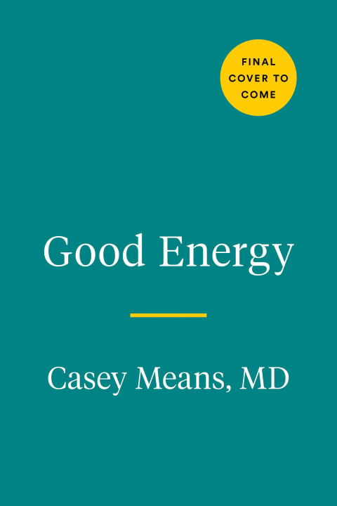 Carte Good Energy: Fix Your Metabolism to Feel Better Today and Prevent Disease Tomorrow 
