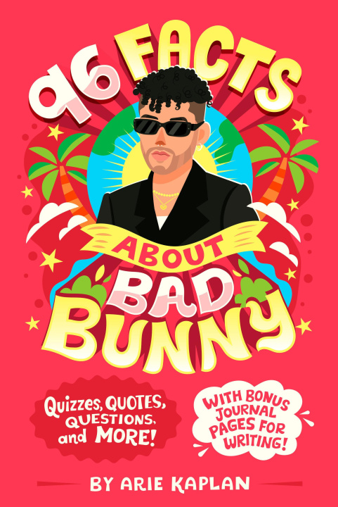 Kniha 96 Facts about Bad Bunny: Quizzes, Quotes, Questions, and More! with Bonus Journal Pages for Writing! Risa Rodil