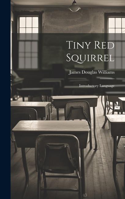 Knjiga Tiny Red Squirrel: Introductory Language James Douglas Williams