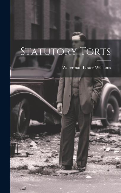 Knjiga Statutory Torts Waterman Lester Williams