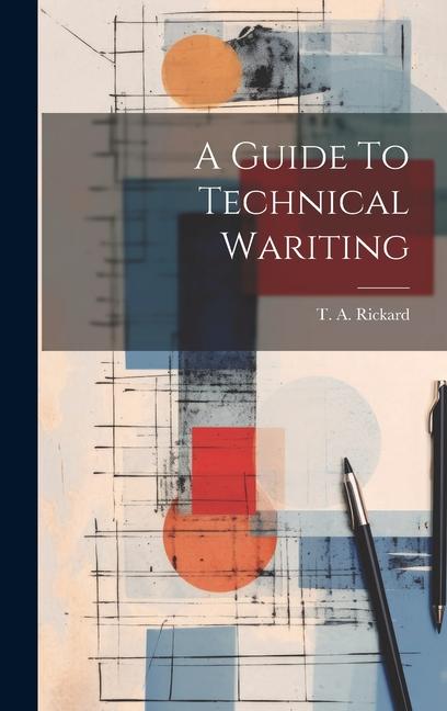 Book A Guide To Technical Wariting T. A. Rickard