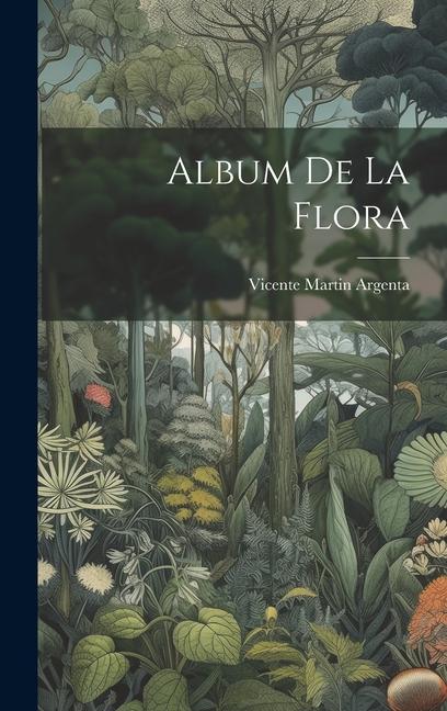 Knjiga Album De La Flora Vicente Martin Argenta