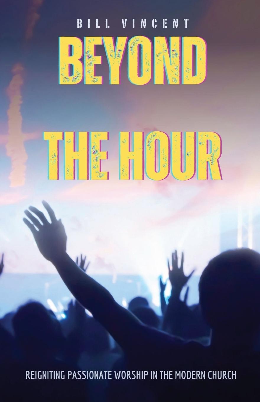 Knjiga Beyond the Hour Bill Vincent