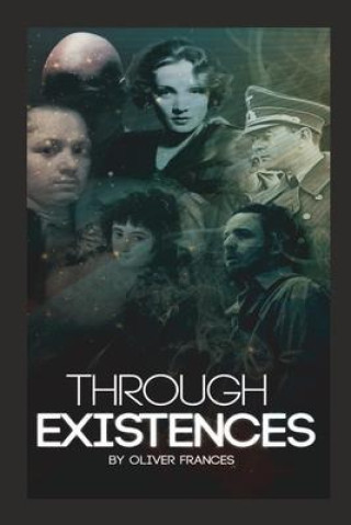 Knjiga Through Existences Oliver Frances