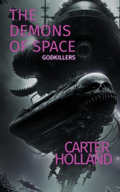 Carte The Demons of Space: A Space Horror Action Novel 