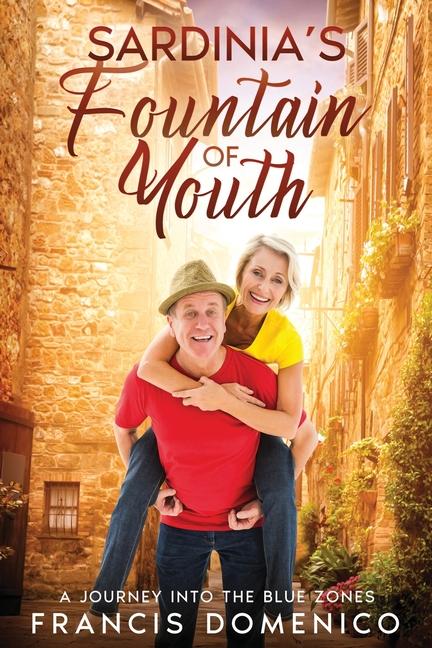 Knjiga Sardinia's Fountain of Youth: A Journey into the Blue Zones Francis Domenico