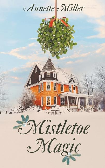 Knjiga Mistletoe Magic Annette Miller