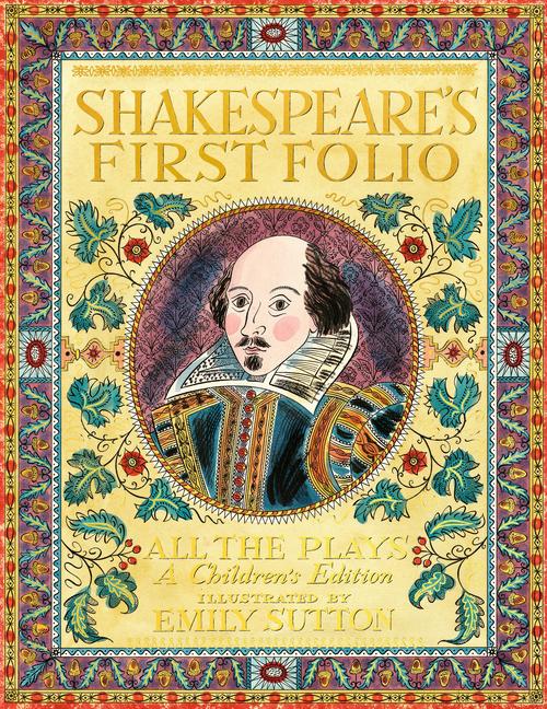 Kniha Shakespeare's First Folio: All the Plays: A Children's Edition Special Limited E Dition The Shakespeare Birthplace Trust