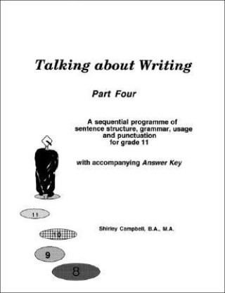 Kniha Talking about Writing, Part Four: A sequential programme of sentence structure, grammar, punctuation and usage for Grade 11 with accompanying Answer K 