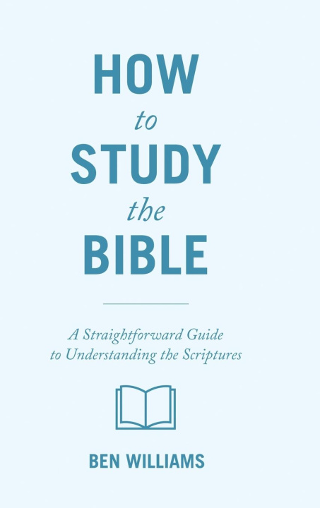 Livre How to Study the Bible: A Straightforward Guide to Understanding the Scriptures 