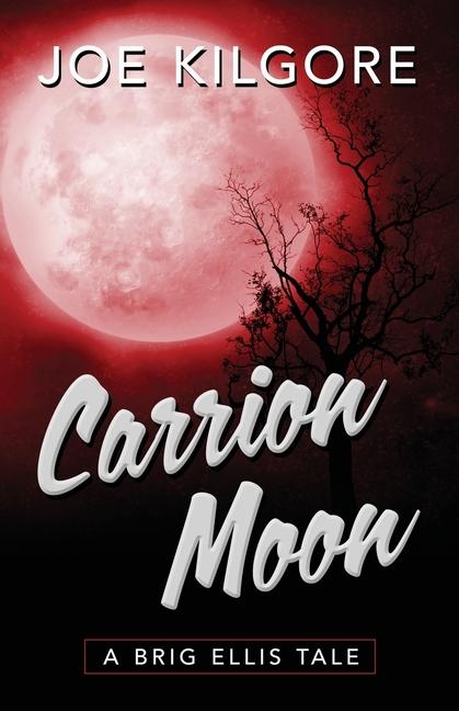 Knjiga Carrion Moon Joe Kilgore
