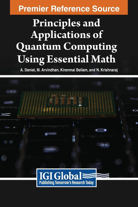 Knjiga Principles and Applications of Quantum Computing Using Essential Math Kiranmai Bellam