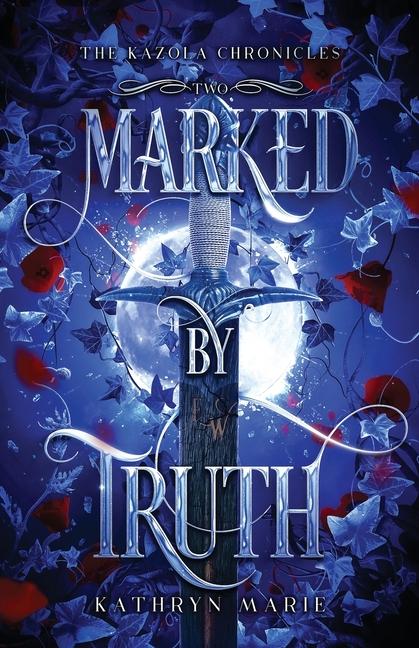 Knjiga Marked by Truth Kathryn Marie