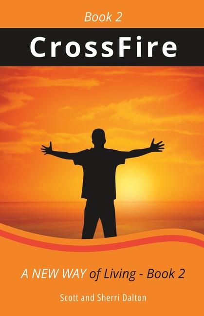Kniha CrossFire: A New Way of Living - Book 2 Scott Dalton