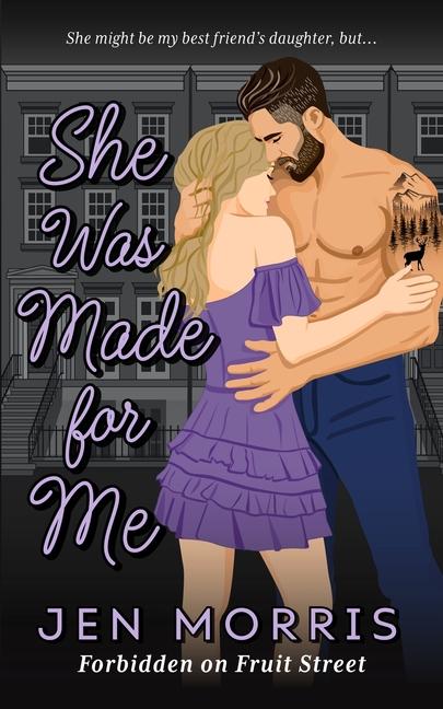 Kniha She Was Made for Me: A forbidden, age-gap, dad's best friend romance 