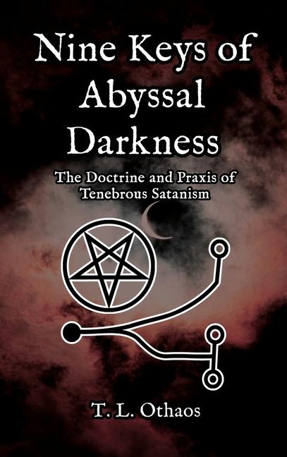 Carte Nine Keys of Abyssal Darkness: The Doctrine and Praxis of Tenebrous Satanism 