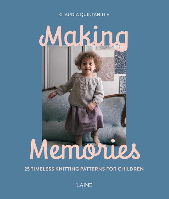 Livre Making Memories: Timeless Knits for Children Laine