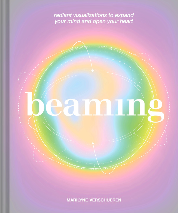 Buch Beaming: Radiant Visualizations to Expand Your Mind and Open Your Heart 