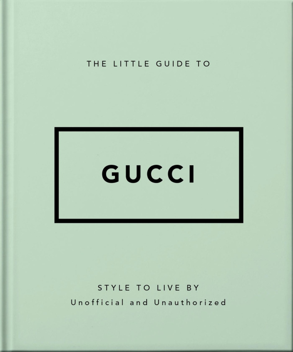 Książka The Little Guide to Gucci: Style to Live by 