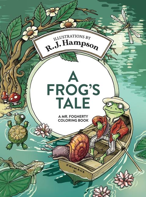 Knjiga A Frog's Tale A Mr. Fogherty Coloring Book 