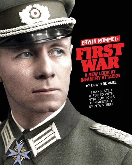 Книга Erwin Rommel First War: A New Look at Infantry Attacks Erwin Rommel