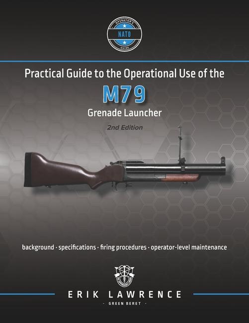 Książka Practical Guide to the Operational Use of the M79 Grenade Launcher 