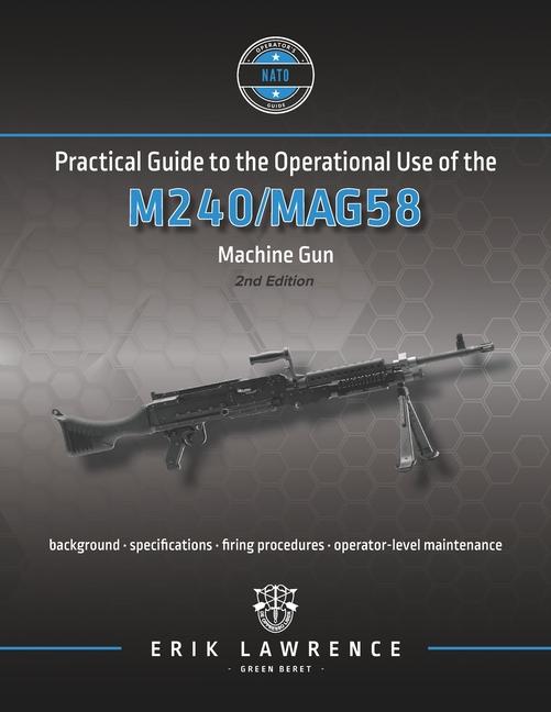 Книга Practical Guide to the Operational Use of the M240/MAG58 Machine Gun 