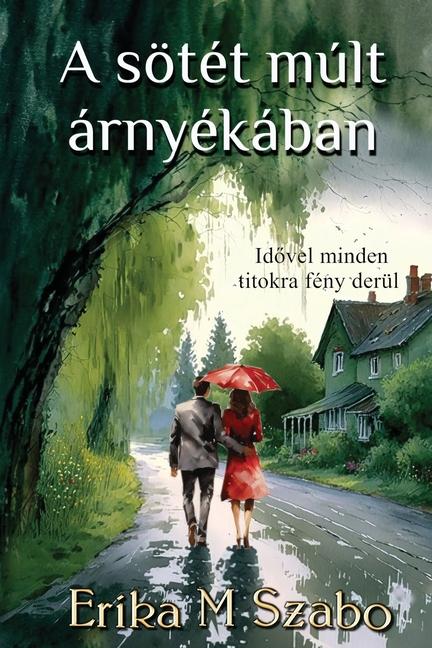 Knjiga A sötét múlt árnyékában Erika M Szabo