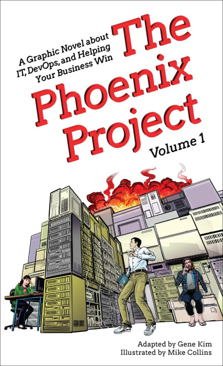 Knjiga The Phoenix Project: A Graphic Novel about It, Devops, and Helping Your Business Win Gene Kim