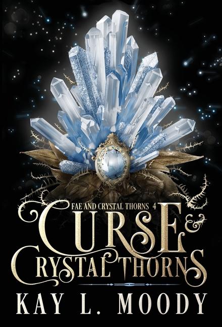 Book Curse and Crystal Thorns Kay L Moody