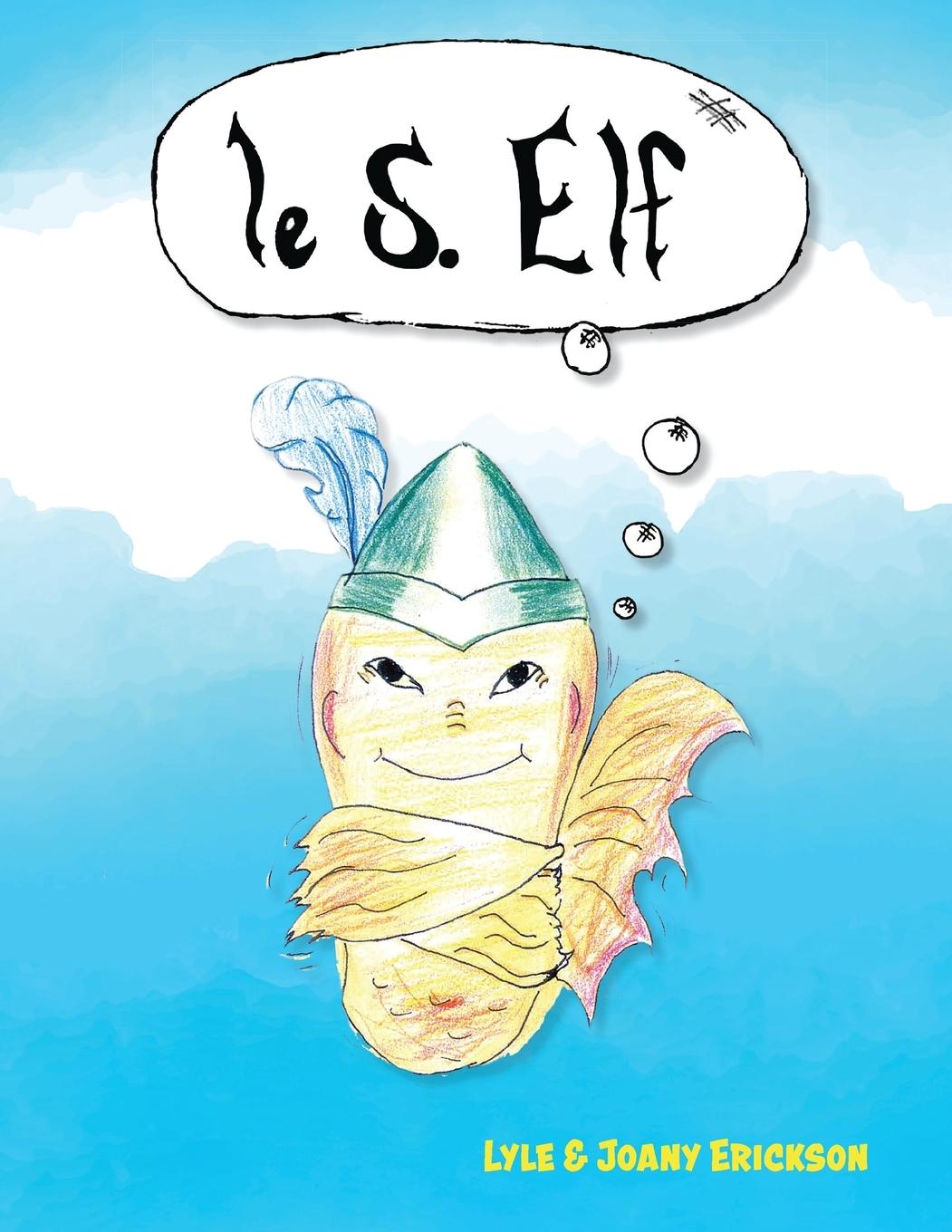 Knjiga Le. S. Elf Lyle & Joany Erickson