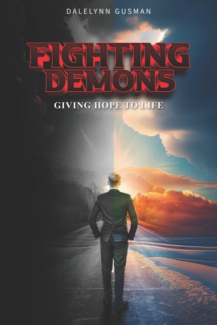 Knjiga Fighting Demons: Giving Hope to Life Dalelynn Gusman