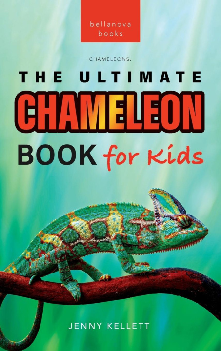 Kniha Chameleons The Ultimate Chameleon Book for Kids 