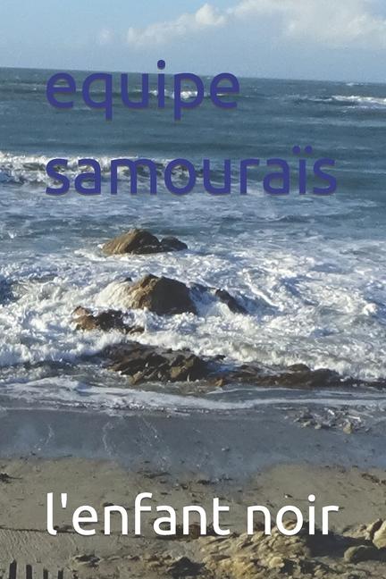 Knjiga equipe samoura?s l'enfant noir