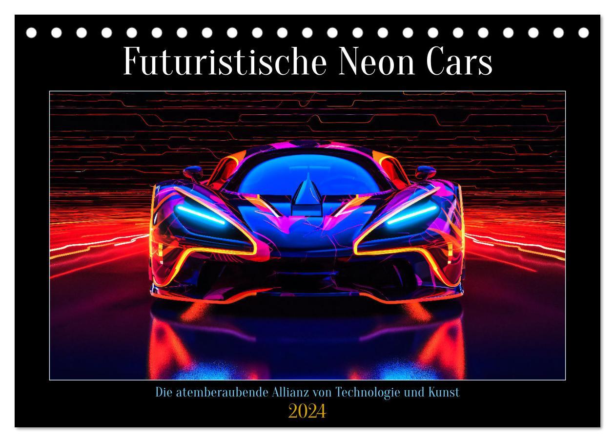 Naptár/Határidőnapló Futuristische Neon Cars (Tischkalender 2024 DIN A5 quer), CALVENDO Monatskalender 