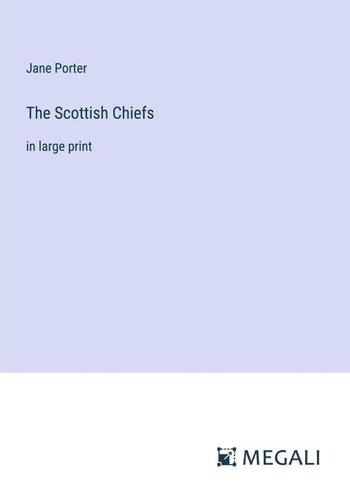 Knjiga The Scottish Chiefs Jane Porter